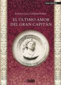 Presentación de la novela histórica  “El último Amor del Gran Capitán”, de Antonio Luis Callejón Peláez