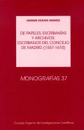 De papeles, escribanías y archivos: escribanos del concejo de Madrid (1557-1610), de Leonor Zozaya Montes
