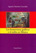 Presentación del libro "Los humoristas gráficos y el exilio en México", de Agustín Sánchez González
